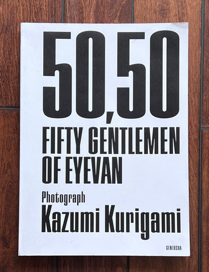 50,50 FIFTY GENTLEMEN OF EYEVAN Photographed By: Kazumi Kurigami-LOOK BOOK-Photos in B&W